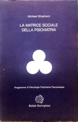 La matrice sociale della psichiatria.