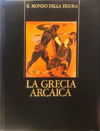 La Grecia arcaica (620 – 480 a. C.).