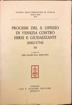 Processi del S. Uffizio di Venezia contro Ebrei e Giudaizzati …