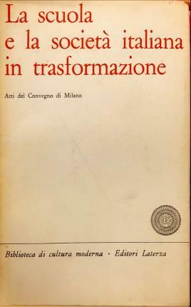La scuola e la società italiana in trasformazione. Atti del …
