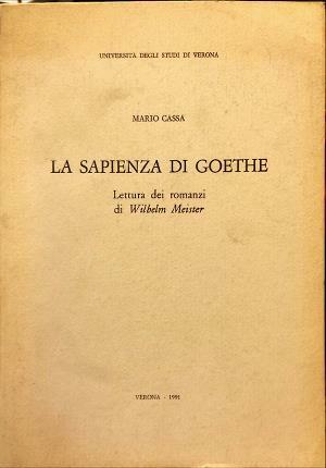 La sapienza di Goethe. Lettura dei romanzi di Wilhelm Meister.