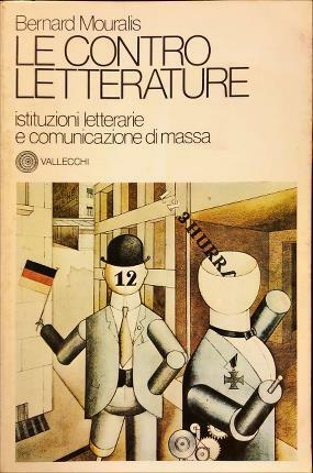 Le contro letterature. Istituzioni letterarie e comunicazione di massa.