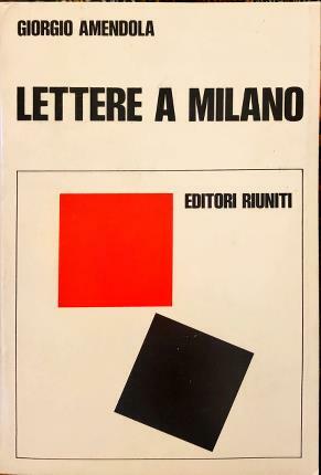 Lettere a Milano. Ricordi e documenti 1939-1945.