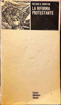 La riforma protestante. Prefazione di Delio Cantimori.