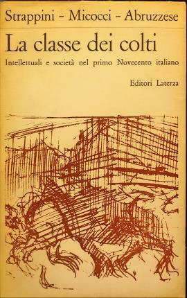 La classe dei colti. Intellettuali e società nel primo Novecento …