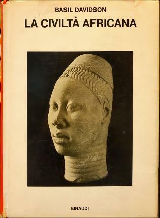 La civiltà africana. Introduzione a una storia culturale dell’Africa. Traduzione …