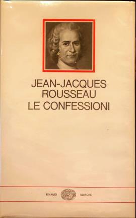 Le confessioni. Rousseau. Introduzione di Jean Guéhenno. Traduzione di Michele …