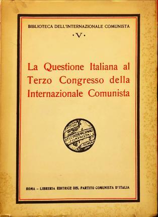 La questione italiana al terzo congresso della Internazionale Comunista.