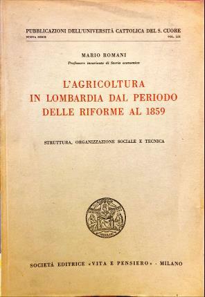 L’agricoltura in Lombardia dal periodo delle riforme al 1859. Struttura, …