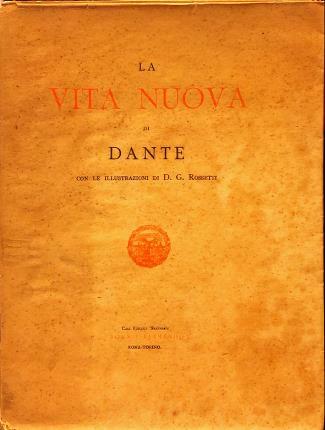 La vita nuova. Con le illustrazioni di Dante Gabriele Rossetti.