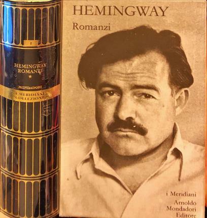 Romanzi. Volume primo. Hemingway. A cura di Fernanda Pivano.