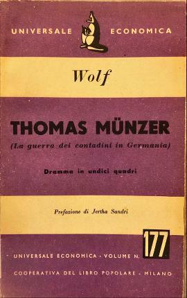 Thomas Munzer l’uomo dalla bandiera iridata. Serie Teatro – Volume …