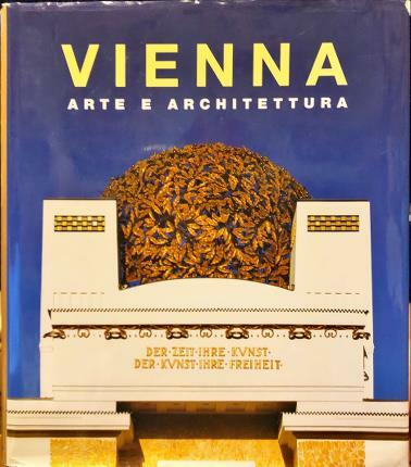 Vienna. Arte e architettura. A cura di Rolf Toman. Fotografie …