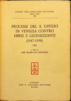 Processi del S. Uffizio di Venezia contro ebrei e giudaizzanti …