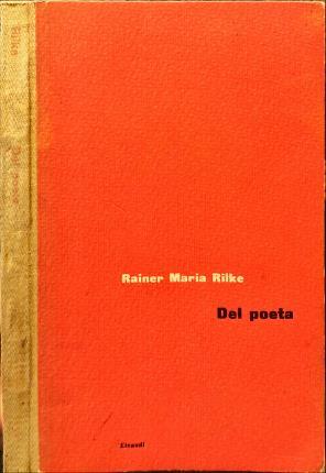 Del poeta. Rainer Maria Rilke. A cura di Nello Sàito. …