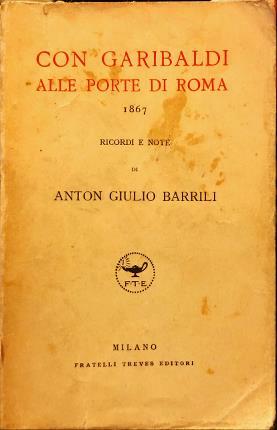 Con Garibaldi alle porte di Roma. 1867. Ricordi e note. …