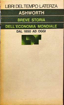 Breve storia dell’economia mondiale dal 1850 ad oggi.
