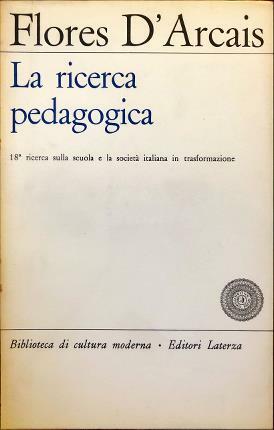 La ricerca pedagogica. A cura di Giuseppe Flores D’Arcais con …