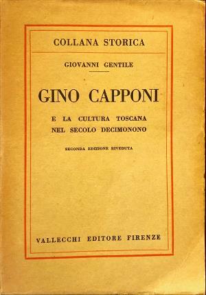 Gino Capponi e la cultura toscana nel secolo decimonono. Seconda …