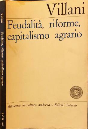 Feudalità, riforme, capitalismo agrario. Panorama di storia sociale italiana tra …