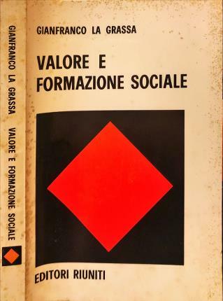 Valore e formazione sociale. Prefazione di Nicola Badaloni.