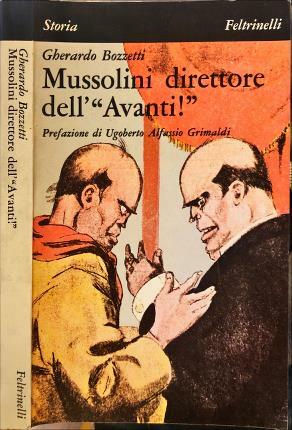 Mussolini direttore dell’Avanti!”. Prefazione di Ugoberto Alfassio Grimaldi.