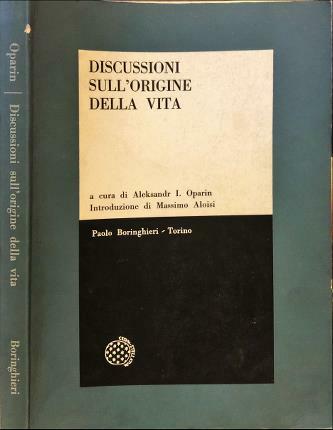 Discussioni sull’origine della vita. Edizione italiana a cura di Giorgio …