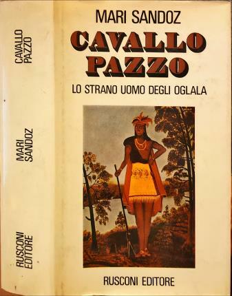 Cavallo Pazzo. Lo Strano Uomo degli Oglala. Traduzione di Donatella …