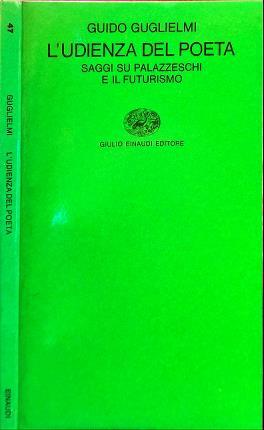 L’udienza del poeta. Saggi su Palazzeschi e il Futurismo.
