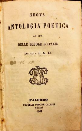 Nuova Antologia poetica ad uso delle scuole d’Italia per cura …