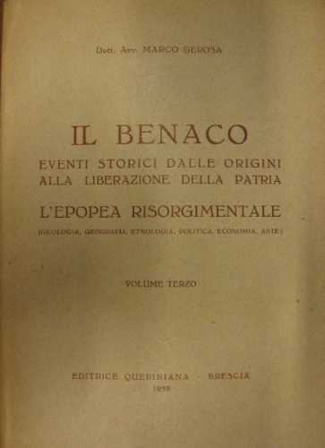 Il Benaco. Eventi storici dalle origini alla liberazione della patria. …