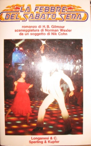 La febbre del sabato sera. Romanzo. Basato su una sceneggiatura …