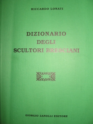 Dizionario degli scultori bresciani.