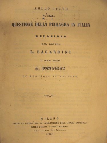 Sullo stato della questione della pellagra in Italia. Relazione del …
