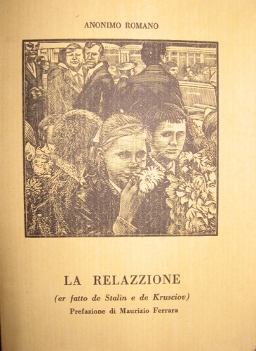 La relazzione. (er fatto de Stalin e de Krusciov). Prefazione …