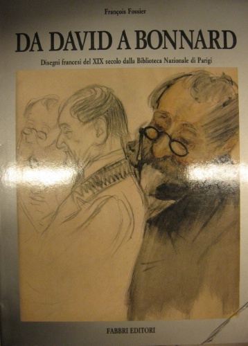 Da David a Bonnard. Disegni francesi del XIX secolo dalla …