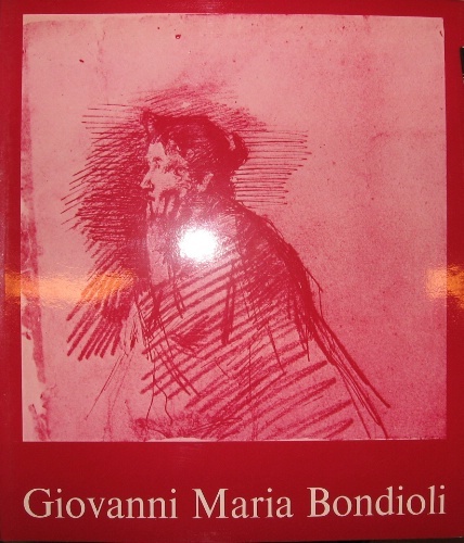 Giovanni Maria Bondioli. Presentazione di Geo Renato Crippa.