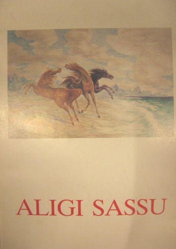 Aligi Sassu. Con un saggio di Dario Micacchi.