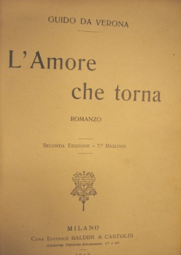 L'amore che torna. Romanzo. Seconda edizione. 7.° migliaio.