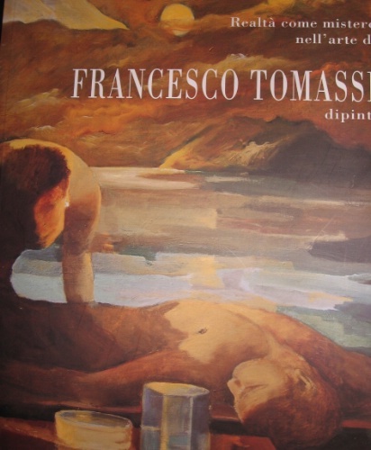 Realtà come mistero nell'arte di Francesco Tomassi. Dipinti. A cura …