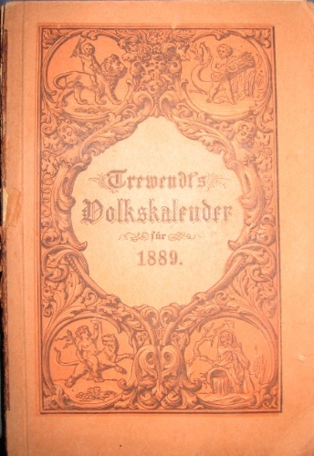 Trewendt's Volks-kalender für 1889. Mit Beiträgen von Felix Dahn, Georg …