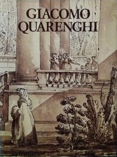 Giacomo Quarenghi A cura di Sandro Angelini. Testo di Vladimir …