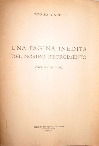 Una pagina inedita del nostro Risorgimento. (Vicenza 1851-1853).