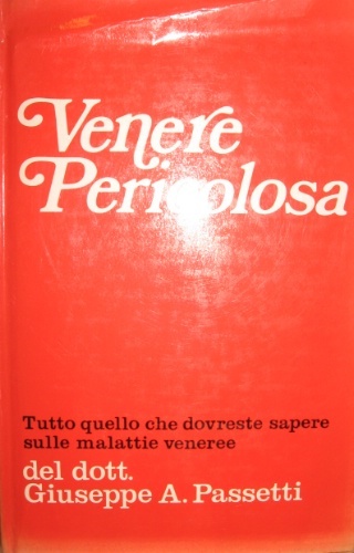 Venere pericolosa. Presentazione di Luigi Semmola.