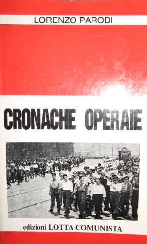 Cronache operaie. Corrispondenze di fabbrica degli anni ’50.