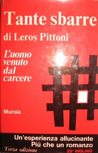 Tante sbarre. (L’uomo venuto dal carcere). Presentazione di Luciano Luisi.