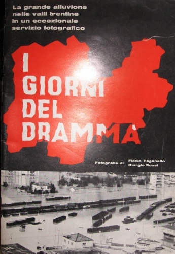 I giorni del dramma. Fotografie di Flavio Faganello e Giorgio …