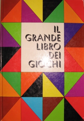 Il grande libro dei giochi. Traduzione di Rosa Fiorani Gallotta. …