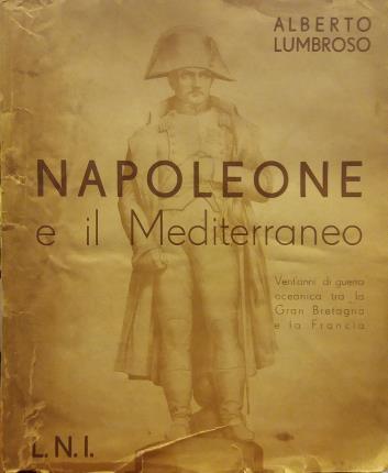 Napoleone e il Mediterraneo. Vent’anni di guerra oceanica fra Gran …