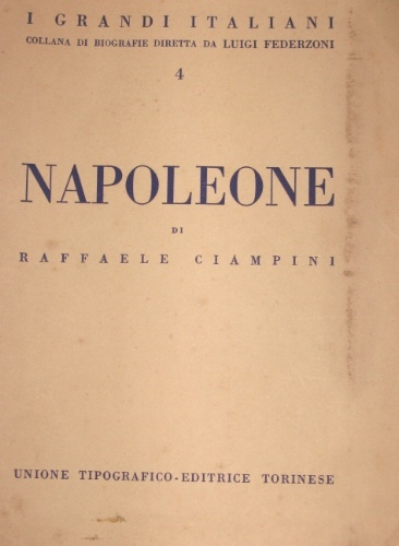 Napoleone Buonaparte. Con otto tavole in rotocalco.